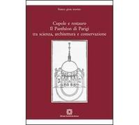 Cupole e restauro. Il Panthéon di Parigi tra scienza, architettura e conservazione