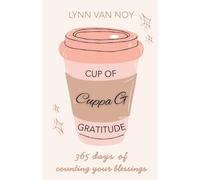 Cuppa G CUP OF GRATITUDE: 365 Days of Counting Your Blessings