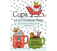 Cups full of Christmas Magic: Big & Easy Coloring Book for Kids 3-6