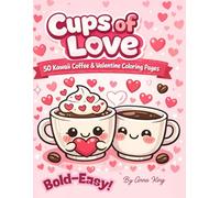 Cups of Love: 50 Kawaii Coffee & Valentine Coloring Pages