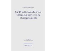 Cur Deus Homo und die vom Ordnungsdenken geprägte Theologie Anselms