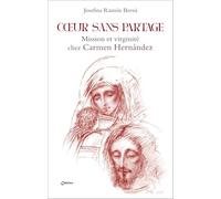 Cœur sans partage. Mission et virginité chez Carmen Hernández