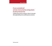 Cura custodiendi omnia monumenta antiquatis laude praestantia. L’elaborazione del concetto di «bene culturale» alla vigilia della prima codificazione canonica