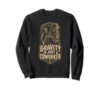 Cura degli Alberi Arborista Gravity Is Just A Coworker Felpa