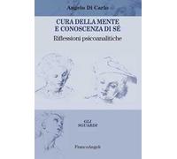 Cura della mente e conoscenza di sé. Riflessioni psicoanalitiche