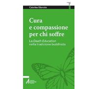 Cura e compassione per chi soffre. La «death education» nella tradizione buddhista