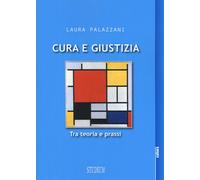 Cura e giustizia. Tra teoria e prassi - 2017 - Studium