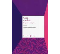 Cura e salute. Prospettive sociologiche