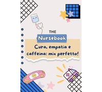 CURA, EMPATIA E CAFFEINA: MIX PERFETTO! | THE NURSEBOOK - IL NOTEBOOK DEGL INFERMIERI | Quaderno divertente per Infermieri, Studenti, Università, ... amico, amico, collega: Formato A5 | Righe