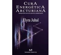 Cura Energética Arcturiana: Frequências da Quinta Dimensão