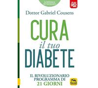 Cura il tuo diabete 4D. Il rivoluzionario programma di 21 giorni. Con espansione online