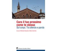 CURA IL TUO PROSSIMO COME TE STESSO - COLASANTO MICHELE, COLOMBO MARIO