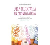 Cura pediatrica in odontoiatria. Metodo di approccio attraverso il gioco educativo. J-care happy smile. Nuova ediz.
