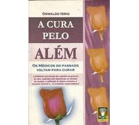 cura pelo alem a os medicos do passado iorio oswaldo Ed. 2001