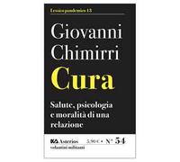 Cura. Salute, psicologia e moralità di una relazione