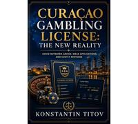 Curaçao Gambling License: The New Reality: Avoid Outdated Advice, Weak Applications, and Costly Mistakes