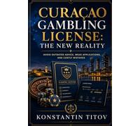 Curaçao Gambling License: The New Reality: Avoid Outdated Advice, Weak Applications, and Costly Mistakes: 2