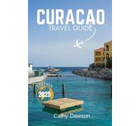 Curacao Travel Guide 2025