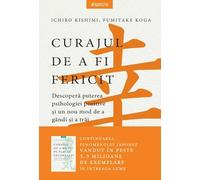 Curajul de a fi fericit - Ichiro Kishimi, Fumitake Koga