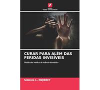 CURAR PARA ALÉM DAS FERIDAS INVISÍVEIS: Obstáculos médicos à violência doméstica