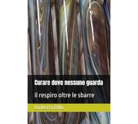 Curare dove nessuno guarda: il respiro oltre le sbarre: 2