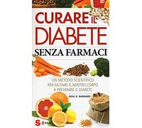 Libri Barnard Neal D. - Curare Il Diabete Senza Farmaci. Un Metodo Scientifico P