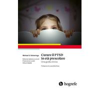 Curare il PTSD in età prescolare. Una guida clinica - [Hogrefe]
