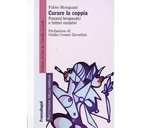 Curare la coppia. Processi terapeutici e fattori mutativi