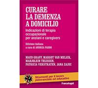 Curare la demenza a domicilio. Indicazioni di terapia occupazionale per anziani e caregivers