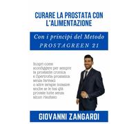 Curare la prostata con l’alimentazione con i principi del Metodo ProstaGreen 21
