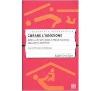 Curare l'adozione. Modelli di sostegno e di presa in carico dei percorsi adottivi
