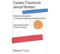 Curare l'insonnia senza farmaci. Metodi di valutazione e intervento cognitivo-comportamentale
