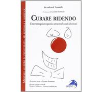 Curare ridendo. L'intervento psicoterapeutico attraverso le storie divertenti