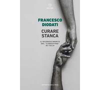 Curare stanca. Il riconoscimento del «caregiving» in Italia