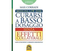 Curarsi a basso dosaggio senza effetti collaterali. Medicina low dose