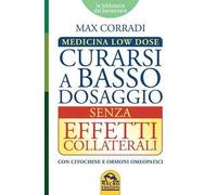 Curarsi a basso dosaggio senza effetti collaterali. Medicina low dose