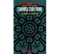 Curarsi con i fiori. Repertorio dei fiori di Bach - Amisano Morasso Lucian...