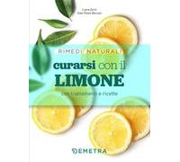 Curarsi con il limone con trattamenti e ricette