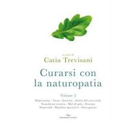 Curarsi con la naturopatia. Vol. 2