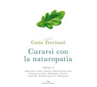 Curarsi con la naturopatia (Vol. 2)
