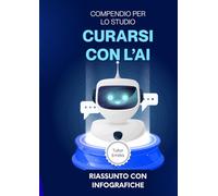Curarsi la salute con l'AI (riassunto): Compendio per lo studio per preparare rapidamente l'esame