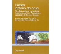 Curarsi lontano da casa. Mobilità sanitaria e ricettività. Esperienze di case accoglienza e proposte di interior design