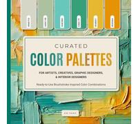 Curated Color Palettes for Artists, Creatives, Graphic Designers, and Interior Designers: Ready-to-Use Brushstroke Inspired Color Combinations