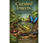 Curated Insects: A High-End Approach to Bug Keeping, Habitat Design, and Ethical Care