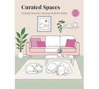 Curated Spaces: Minimal Interior coloring book for adults | Stress-relieving Coloring book of Cozy Minimalist Rooms
