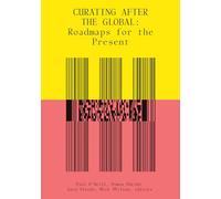 Simon Sheikh Curating After the Global (Tascabile) MIT Press