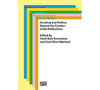 Curating and Politics: Beyond the Curator: Initial Reflections