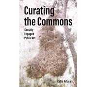 Curating the Commons: Socially Engaged Public Art