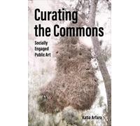 Curating the Commons: Socially Engaged Public Art