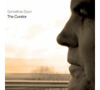 Curator, the - Sometime Soon [Import]